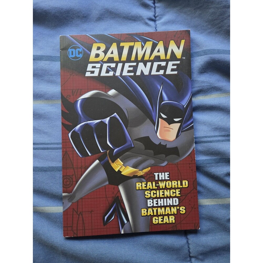 Batman Science : The Real-World Science Behind Batman's Gear
